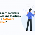 Modern Software Projects and Startups Need a Software Architect